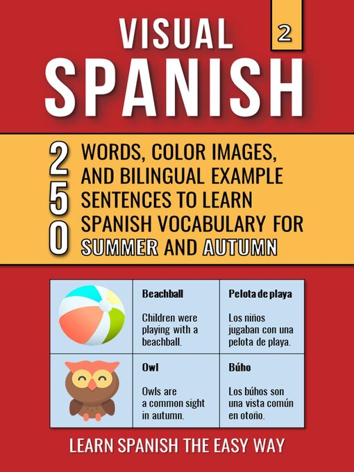 Title details for Visual Spanish 2 --Summer and  Autumn--250 Words, Images, and Examples Sentences to Learn Spanish Vocabulary by Mike Lang - Available